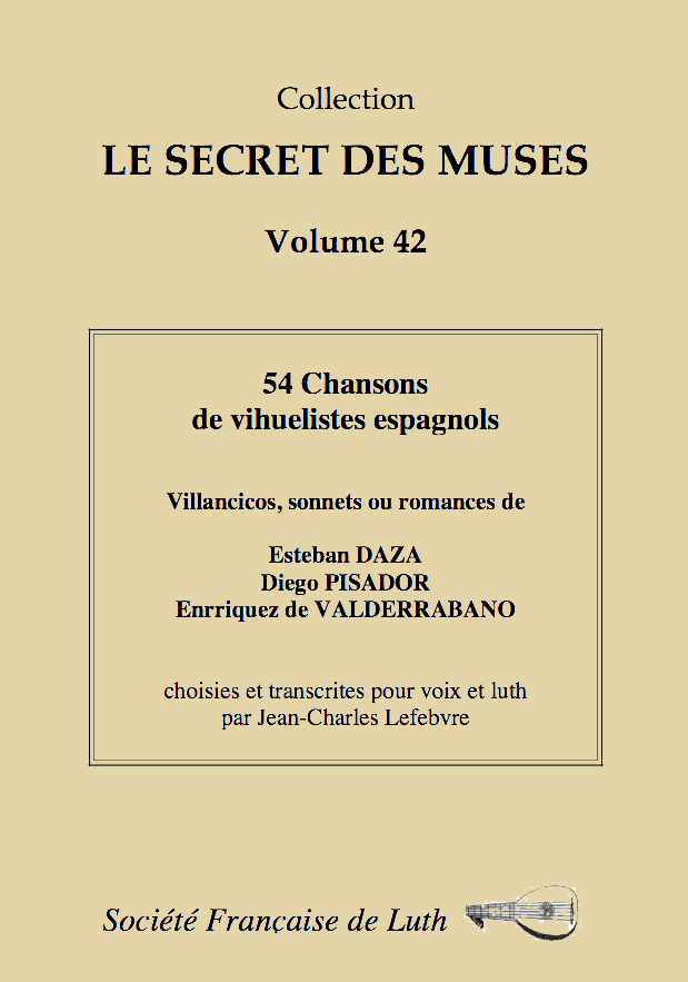 vol_42_couv.jpg - Volume 42 : 54 Chansons de vihuelistes espagnols:Villancicos, sonnets ou romances de Esteban Daza, Diego Pisador, Enrriquez deValderrabano