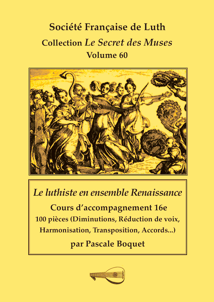 vol_60_couv - copie.jpg - Volume 60 : Le luthiste en ensemble Renaissance : Cours d’accompagnement 16e (Réduction de voix, diminutions, harmonisation, transposition, accords) par Pascale Boquet. 